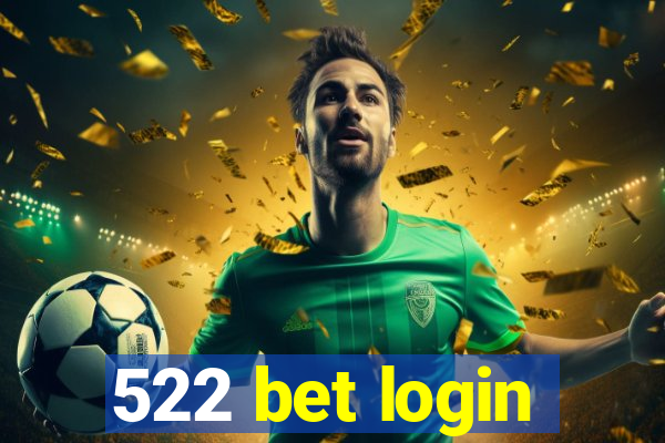 522 bet login